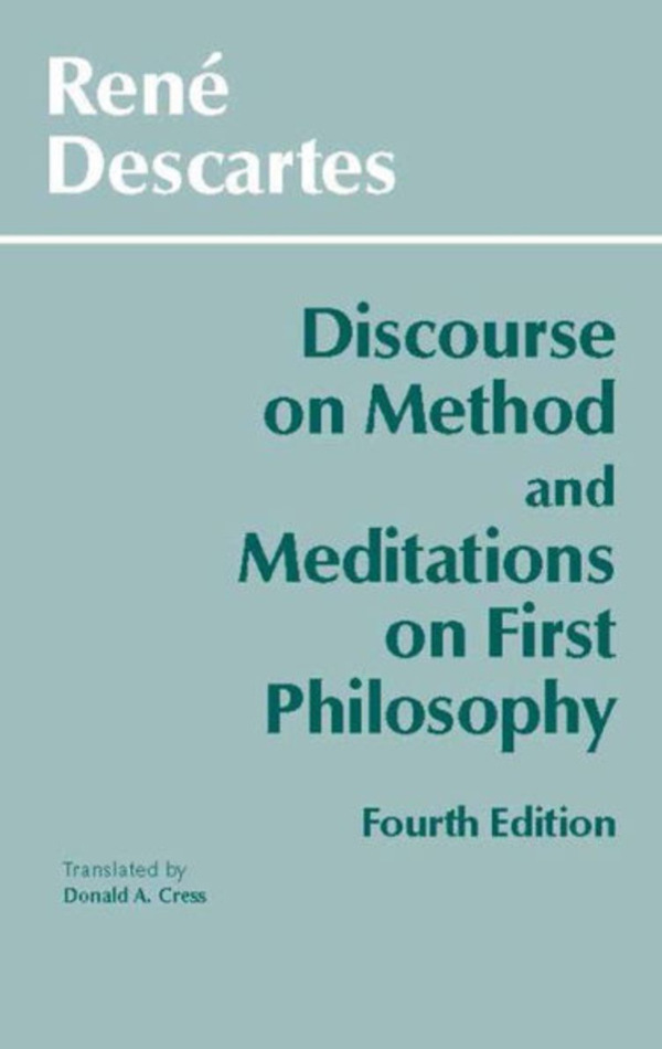 Descartes Discourse On Method Meditations On First Philosophy