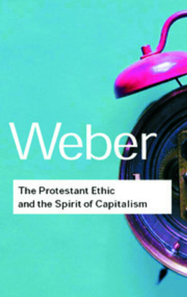Weber Protestant Ethic Spirit Of Capitalism